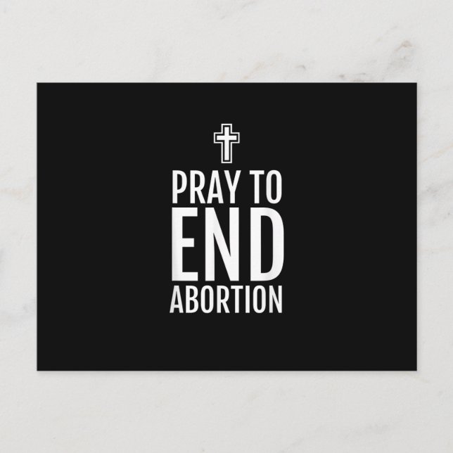 Pray to End Abortion T-Shirt Pro Life Christian Ca Vykort (Framsida)