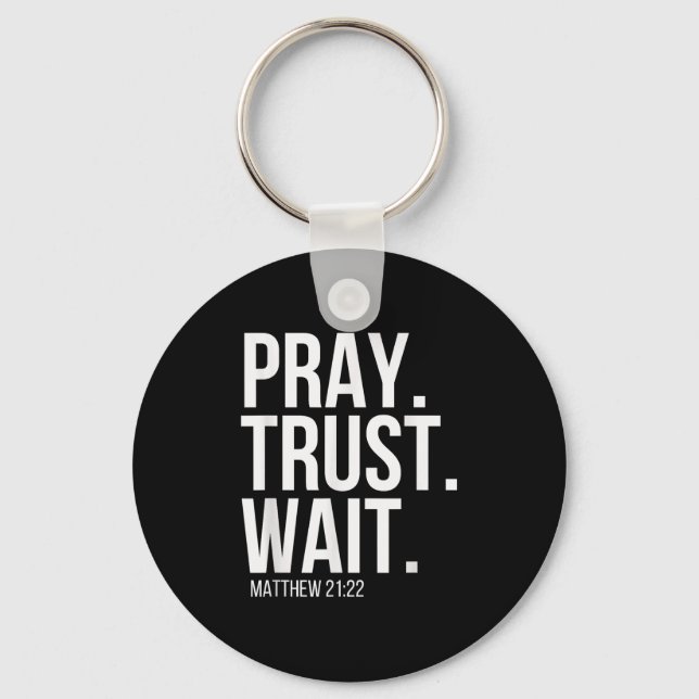 Pray. Trust. Wait. Christian Religious Verse Matth Nyckelring (Framsida)