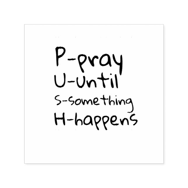 Pray until something happens självfärgande stämpel (Design)