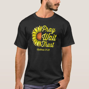 Pray Wait Trust Bible Verse Christians Religiösa B T Shirt