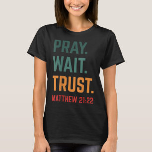 Pray Wait Trust Bible Verse Scripture Retro Kristu T Shirt