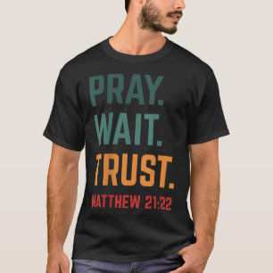 Pray Wait Trust Bible Verse Scripture Retro Kristu T Shirt