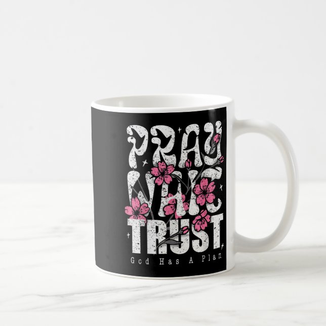 Pray Wait Trust God Has A Plan Christian Faith  Kaffemugg (Höger)