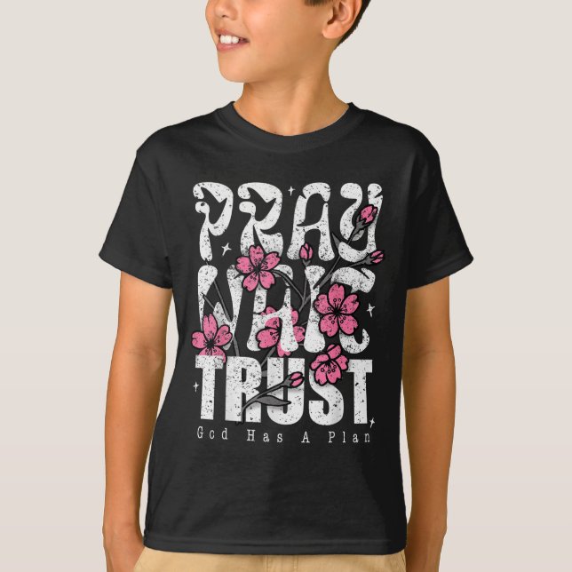 Pray Wait Trust God Has A Plan Christian Faith  T Shirt (Framsida)