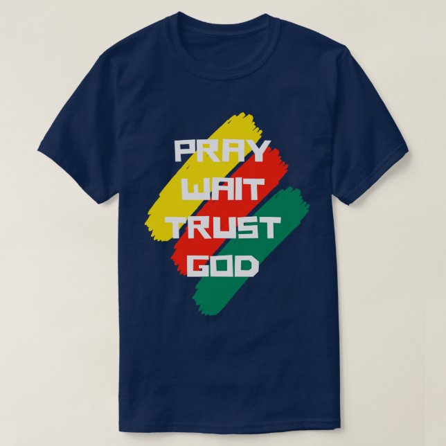 Pray Wait Trust Gud Christian Quote T Shirt (Design framsida)