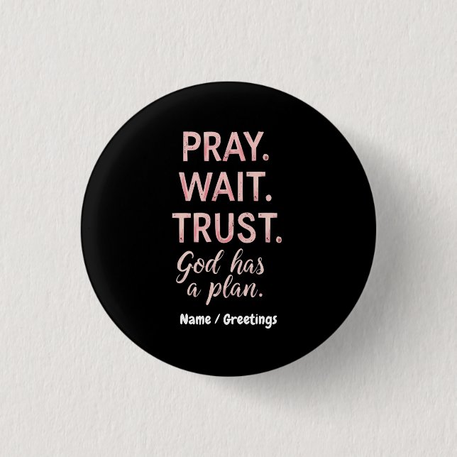 Pray Wait Trust - Gud har en inspirationsplan Knapp (Framsida)