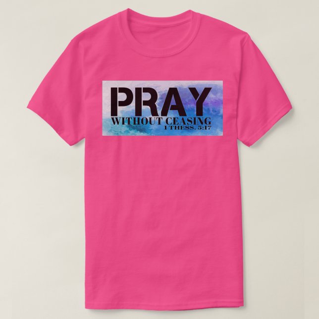 Pray Without Ceasing Bible Verse T Shirt (Design framsida)