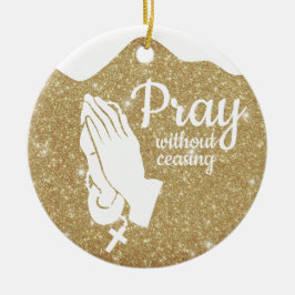 Pray without ceasing Matthew 6:10 Prayer  ⛪️ 🎄 Julgransprydnad Keramik