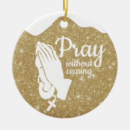 Pray without ceasing Matthew 6:10 Prayer  ⛪️ 🎄 Julgransprydnad Keramik
