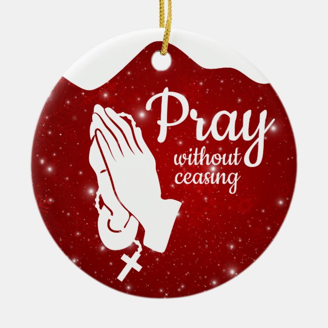 Pray without ceasing Matthew 6:10 Prayer  ⛪️ 🎄 Julgransprydnad Keramik (Framsidan)
