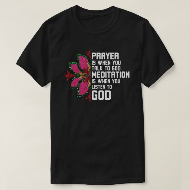 Prayer är när du pratar med Gud T Shirt (Design framsida)