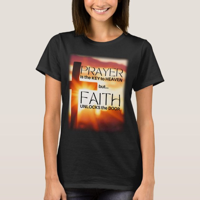 Prayer är Nyckel, Faith Unlocks Door T Shirt (Framsida)