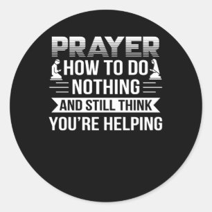 Prayer Atheist gör ingenting för att hjälpa till m Runt Klistermärke