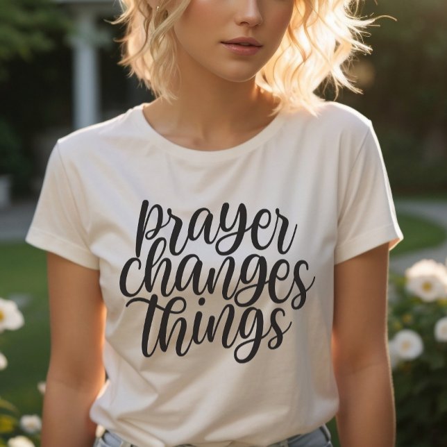 Prayer Changes Sak Christian Faith Quote T Shirt (Skapare uppladdad)