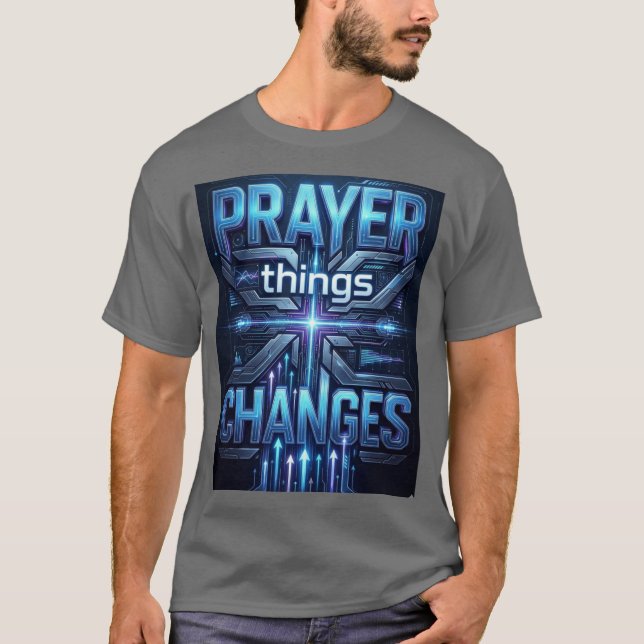 Prayer Changes Things – Futuristic Cross T-Shirt (Framsida)