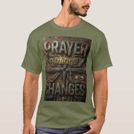 Prayer Changes Things – Industrial Metallic T-Shir T Shirt