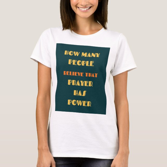 Prayer Has Power Faith Inspirational Quote T-Shirt (Framsida)