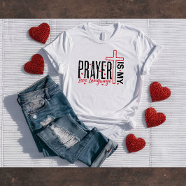 Prayer is My Love Language Valentine's Tee