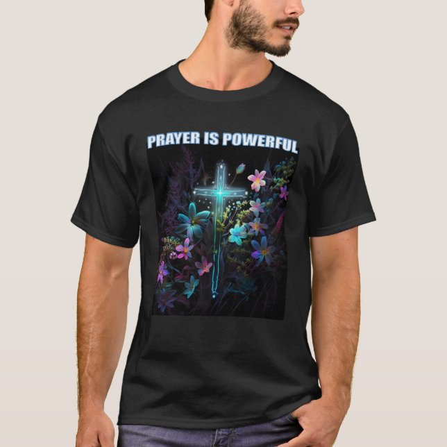 Prayer is Powerful Flowers Cross Jesus Christ T Shirt (Framsida)