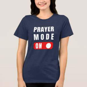 Prayer Mode On. Bella+Canvas Women's Tri-blend T- T Shirt