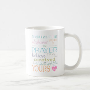 Prayer och Faith Mark 11:24 NIV Christian mugg