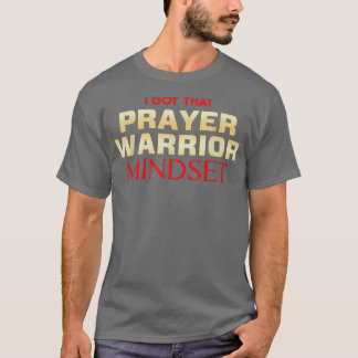 Prayer Warrior Mindset Christian T Shirt
