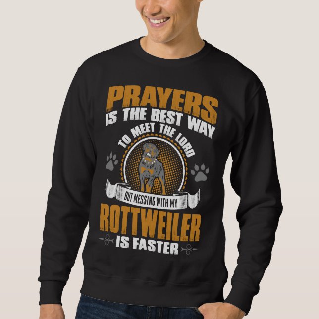 Prayers Best Way Meet Lord Messing Rottweiler Fast Lång Ärmad Tröja (Framsida)