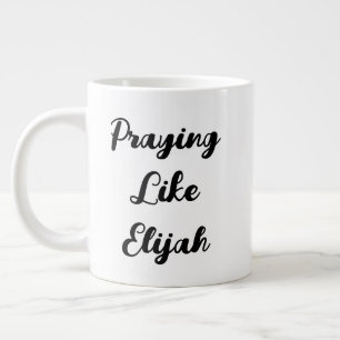 Praying like Elijah James 5:17-18 Scripture Quote Jumbo Mugg