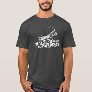 Praying Mantis Atheist Cute Insekt Gag T Shirt