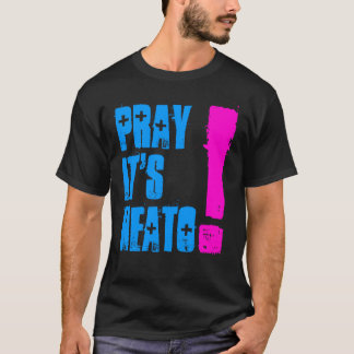 PRAYIT'SNEATO! TEE SHIRT