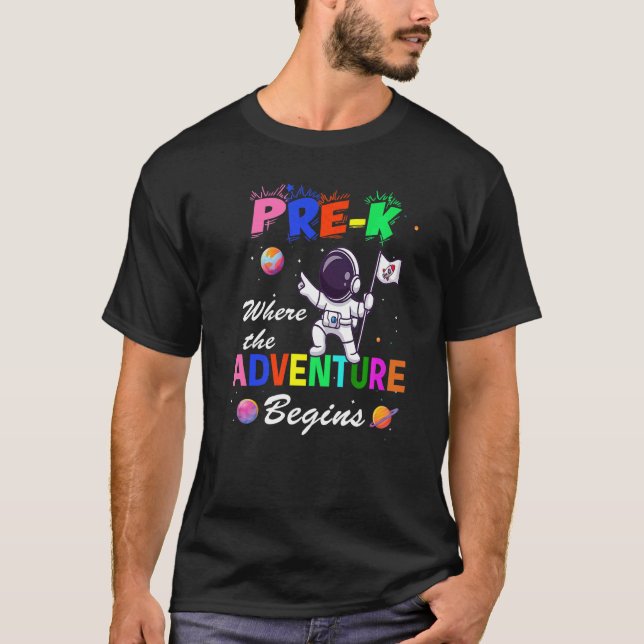 Pre K Adventure Begin First Day Preschool Teachers T Shirt (Framsida)