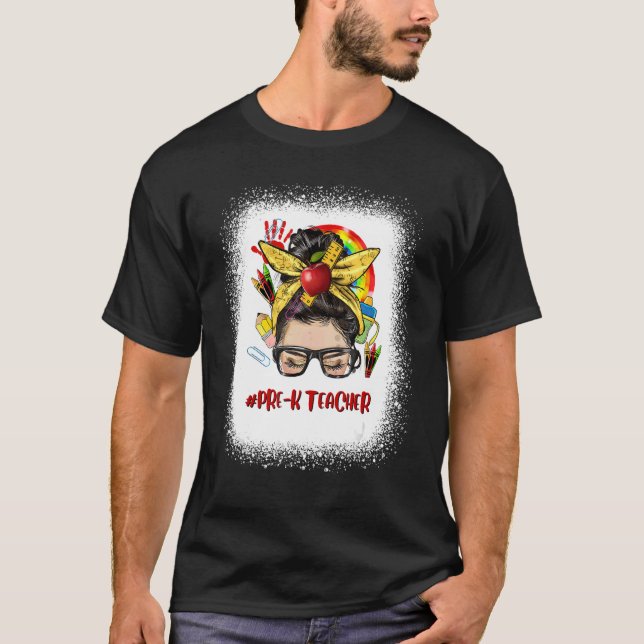 Pre K Teacher Messy Bun Hair Back To School Painte T Shirt (Framsida)