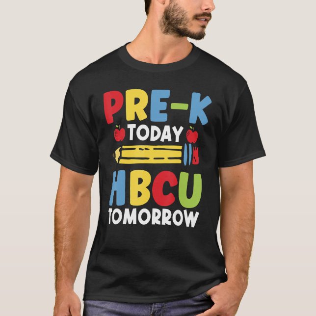 Pre K Today HBCU imorgon Student Grad Colleges S T Shirt (Framsida)