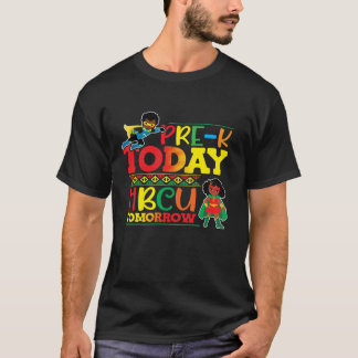 Pre K Today HBCU imorgon Student Grad Colleges S T Shirt