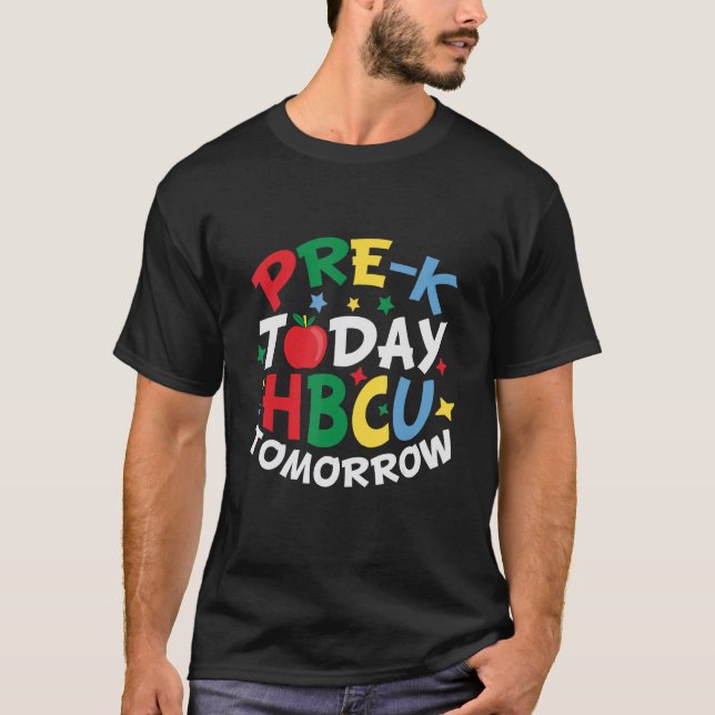 Pre K Today HBCU imorgon Student Grad Colleges S T Shirt (Framsida)