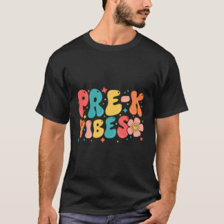 Pre-K Vibes Pre Kindergarten Back to school First T Shirt