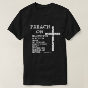 Preach on Quote med KJV 2 Timothy Scripture T Shirt
