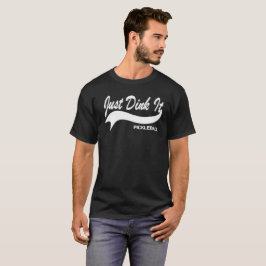 Precis Dink det - Pickleball T Shirt