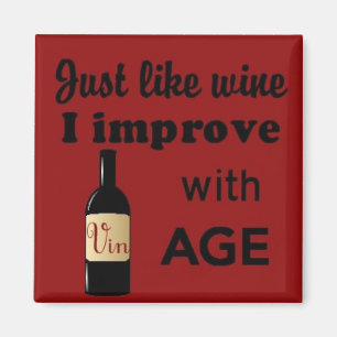 Precis likt vin som jag förbättrar med ålder magnet