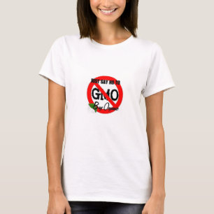 Precis något att säga INTE till GMO T Shirt