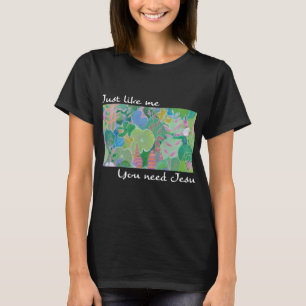 Precis som jag behöver du Jesus T Shirt