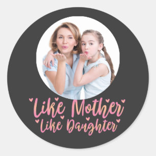 Precis som Mor som dotter, Personlig Mamma Gift Runt Klistermärke