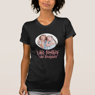 Precis som Mor som dotter, Personlig Mamma Gift T Shirt