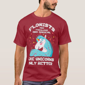 Precis som Unicorns - Florist T Shirt