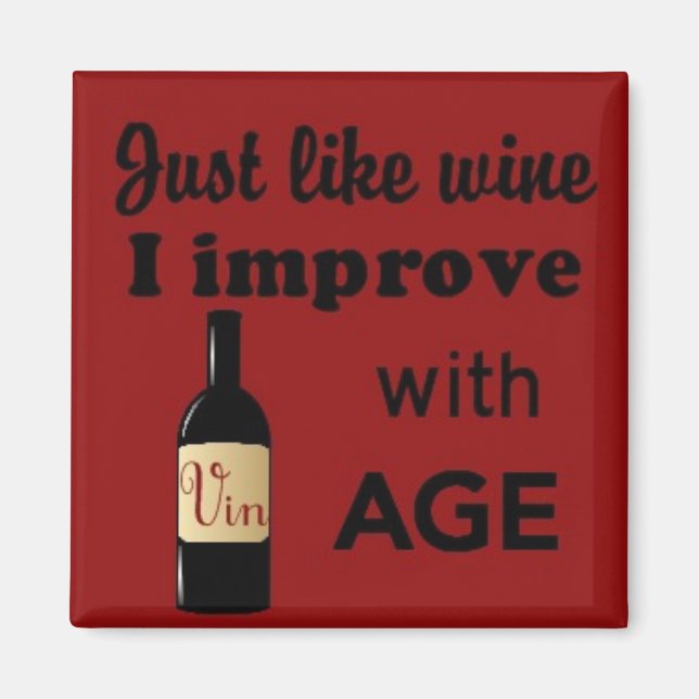 Precis som vin förbättras jag med magneter. magnet (Framsidan)