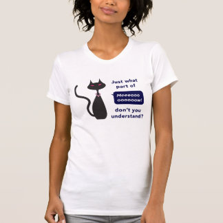 "Precis vilken del av Meow du inte förstår" T-shirt