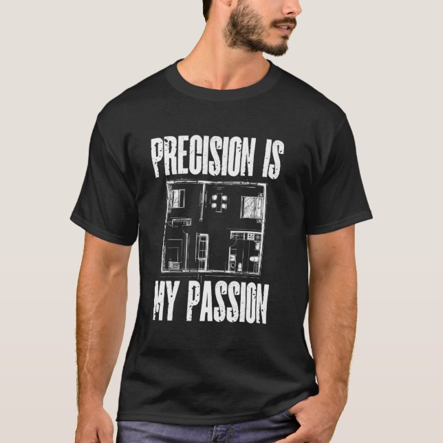Precision är min passion Arkitektur Arkitekt T Shirt (Framsida)