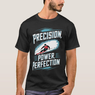 Precision Kraft Perfektion Alpin skidsport T Shirt