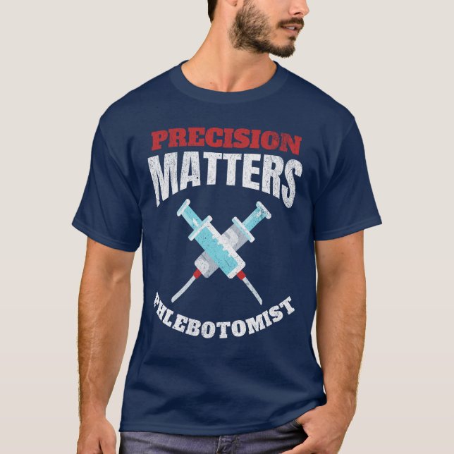 Precision matchar Phlebotomist Phlebotomy T Shirt (Framsida)