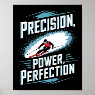 Precision Power Perfection Alpin skidåkning  Poster